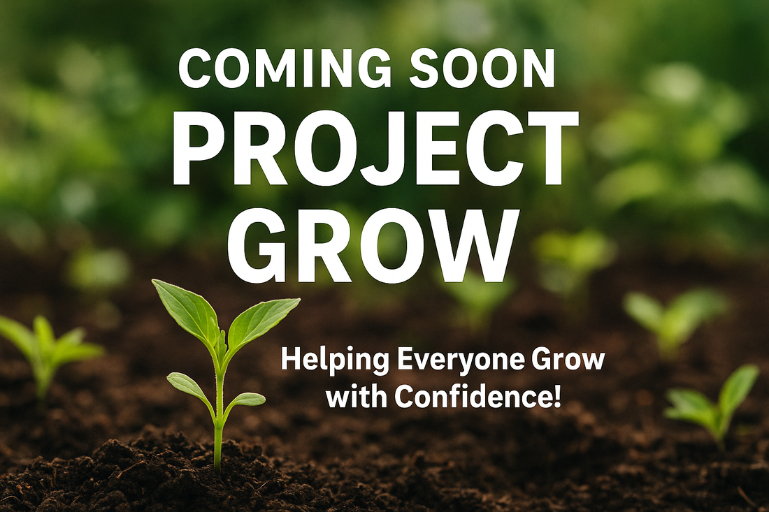 Coming Soon: Project Grow – Helping Everyone Grow with Confidence!